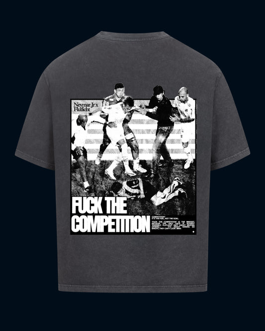 F*ck the competition tee