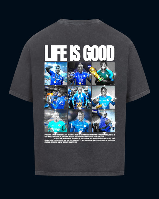 Life is good/ Kanté tee