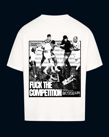 F*ck the competition tee